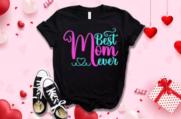 Best Mom Ever Mother's Day T-Shirt: A Heartfelt Gift Idea