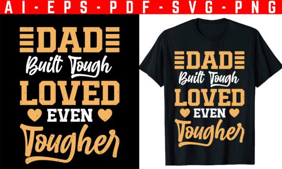 Dad, Built Tough T-Shirt Design for Your Print-on-Demand Success