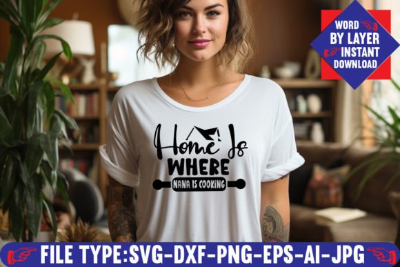 Home is Where Nana is Cooking SVG Design: Blending Nostalgia with Modern Crafting