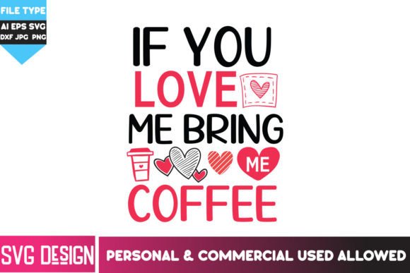 If You Love Me Bring Me Coffee Quotes: Choosing the Right Valentine’s Day SVG Bundle