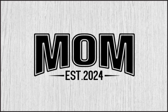 Mom Est.2024 PNG and SVG Designs for Creative Projects