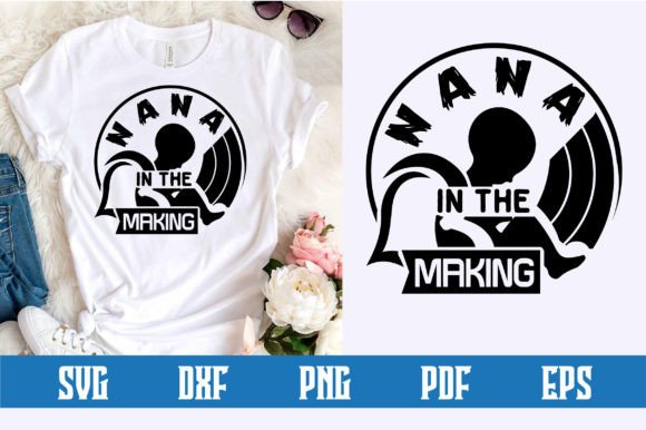 Nana in the Making Svg Design: What to Know Before You Download and Use