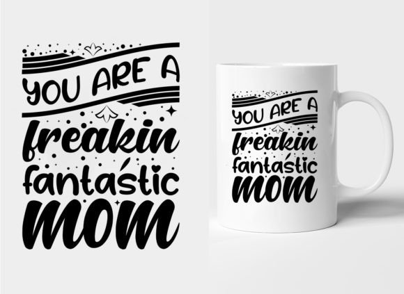 You Are a Freakin Mother's Day Mug: A Strategic Tool for Branding and Personalized Gifting