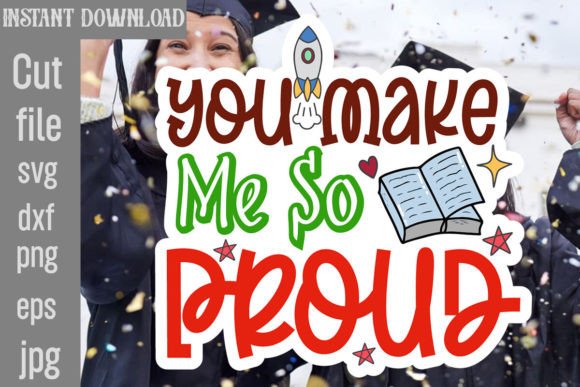 You Make Me So Proud SVG Cut File: A Complete Guide to Digital Crafting with SVG Downloads